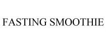 FASTING SMOOTHIE