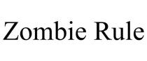 ZOMBIE RULE
