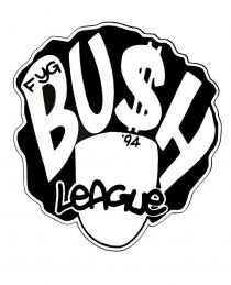 BU$H LEAGUE FYG '94