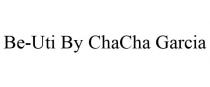 BE-UTI BY CHACHA GARCIA