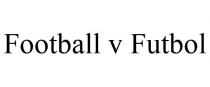 FOOTBALL V FUTBOL