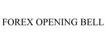 FOREX OPENING BELL