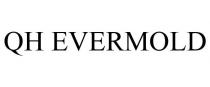 QH EVERMOLD
