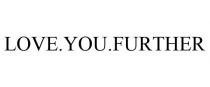 LOVE.YOU.FURTHER