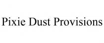 PIXIE DUST PROVISIONS