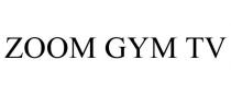 ZOOM GYM TV