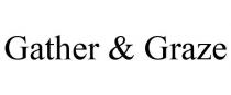 GATHER & GRAZE
