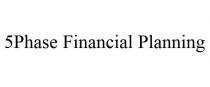 5PHASE FINANCIAL PLANNING