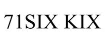 71SIX KIX
