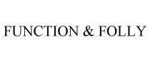 FUNCTION & FOLLY