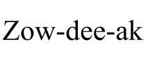 ZOW-DEE-AK