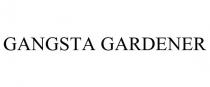 GANGSTA GARDENER