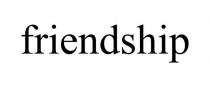 FRIENDSHIP