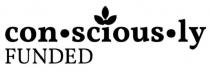 CONSCIOUSLY FUNDED