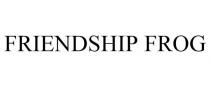 FRIENDSHIP FROG