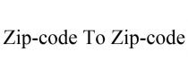ZIP-CODE TO ZIP-CODE