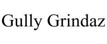GULLY GRINDAZ