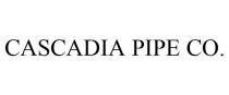 CASCADIA PIPE CO.