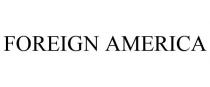 FOREIGN AMERICA