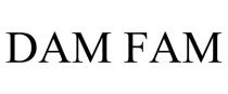 DAM FAM