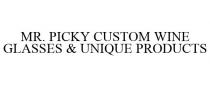 MR. PICKY CUSTOM WINE GLASSES & UNIQUE PRODUCTS