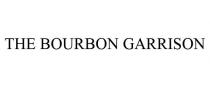 THE BOURBON GARRISON