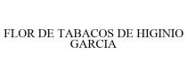 FLOR DE TABACOS DE HIGINIO GARCIA