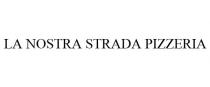 LA NOSTRA STRADA PIZZERIA