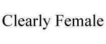CLEARLY FEMALE