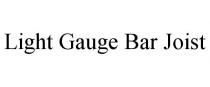 LIGHT GAUGE BAR JOIST