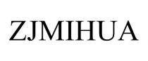 ZJMIHUA