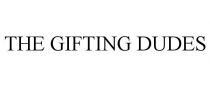 THE GIFTING DUDES