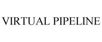 VIRTUAL PIPELINE