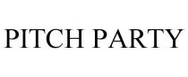 PITCH PARTY