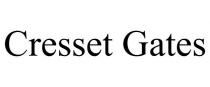 CRESSET GATES