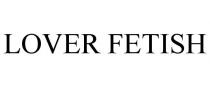 LOVER FETISH