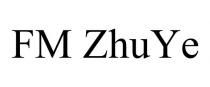 FM ZHUYE