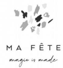 MA FTE MAGIC IS MADE