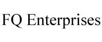 FQ ENTERPRISES