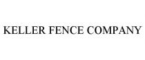 KELLER FENCE COMPANY