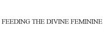 FEEDING THE DIVINE FEMININE