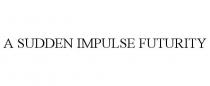A SUDDEN IMPULSE FUTURITY