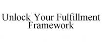 UNLOCK YOUR FULFILLMENT FRAMEWORK