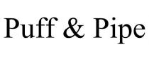 PUFF & PIPE