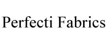 PERFECTI FABRICS