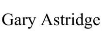 GARY ASTRIDGE