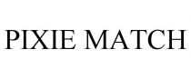 PIXIE MATCH