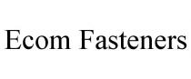 ECOM FASTENERS