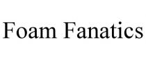 FOAM FANATICS