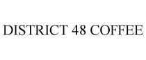 DISTRICT 48 COFFEE